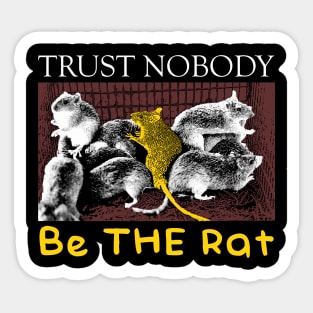 Trust Nobody Be THE Rat Sticker